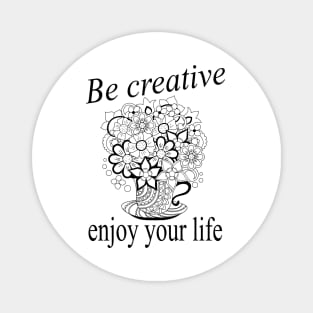 Be creative cup with abstract doodle flowers Magnet